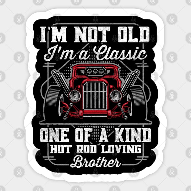 I'm Not Old I'm a Classic Hot Rod Loving Brother Sticker by RadStar